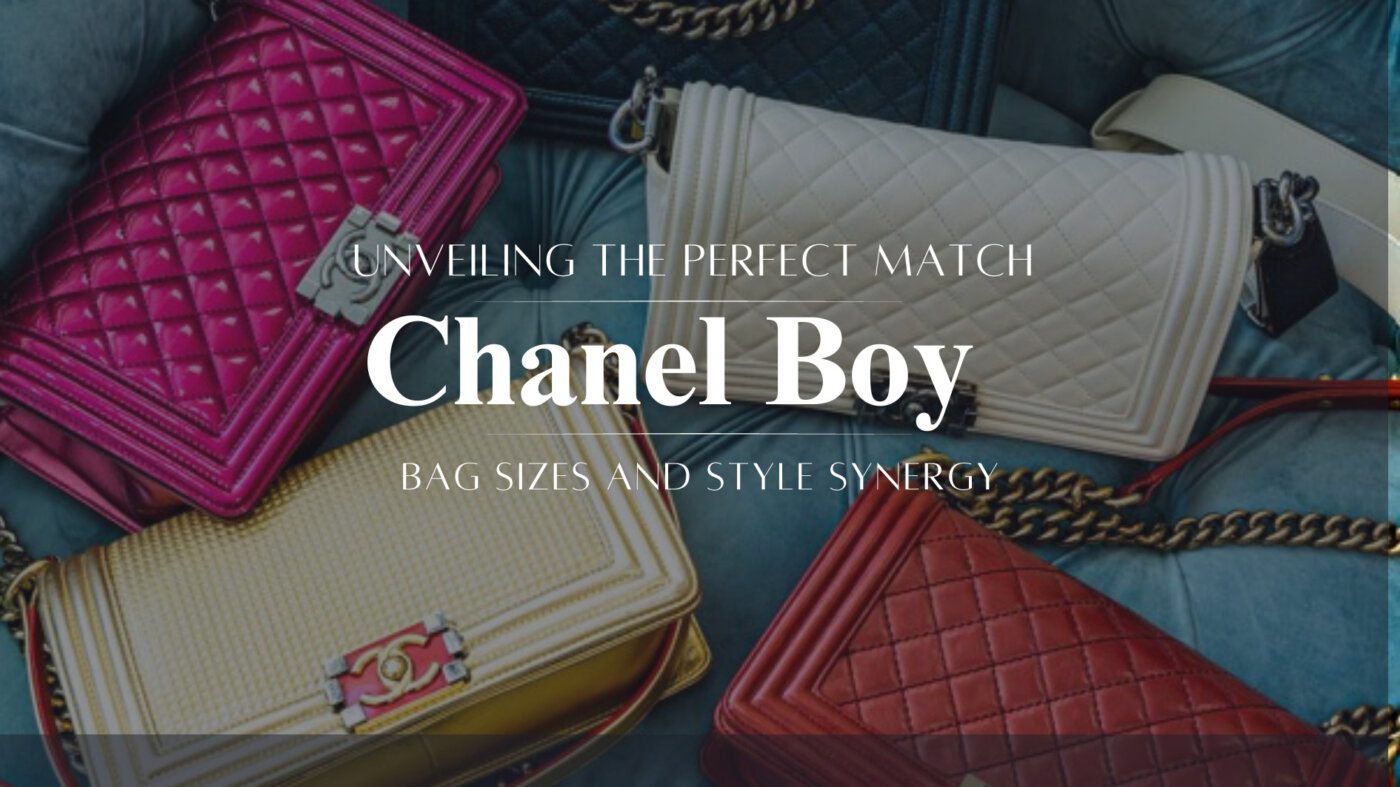 Unveiling the Perfect Match: Chanel Boy Bag Sizes and Style Synergy