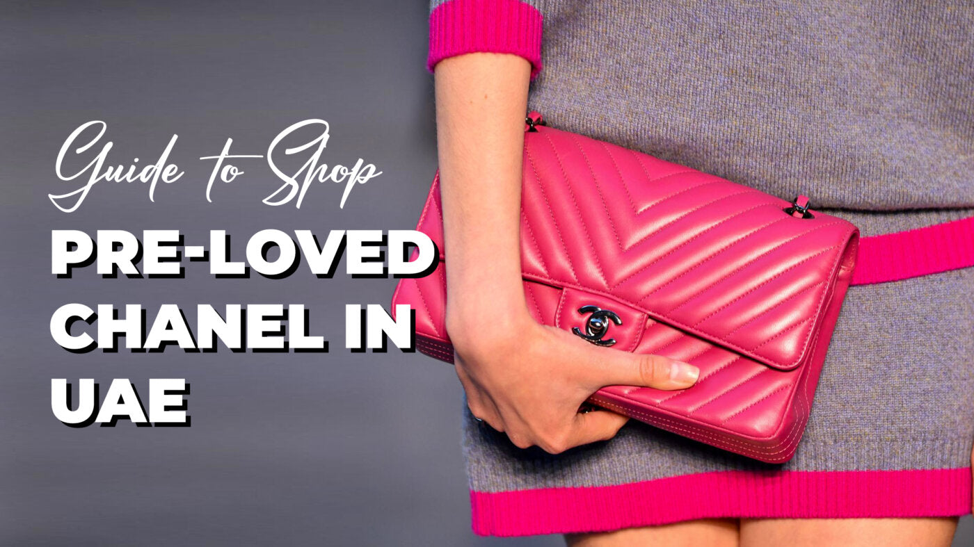 A Quick and Easy Guide to Shopping Pre-Loved Chanel in UAE