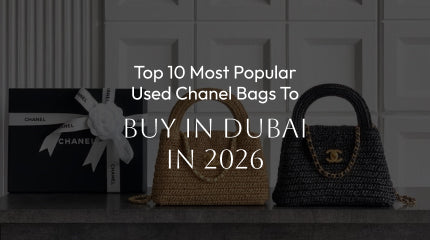 Top 10 Most Popular Used Chanel Bags to Buy in Dubai in 2026