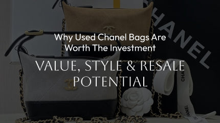Why Used Chanel Bags Are Worth the Investment: Value, Style & Resale Potential
