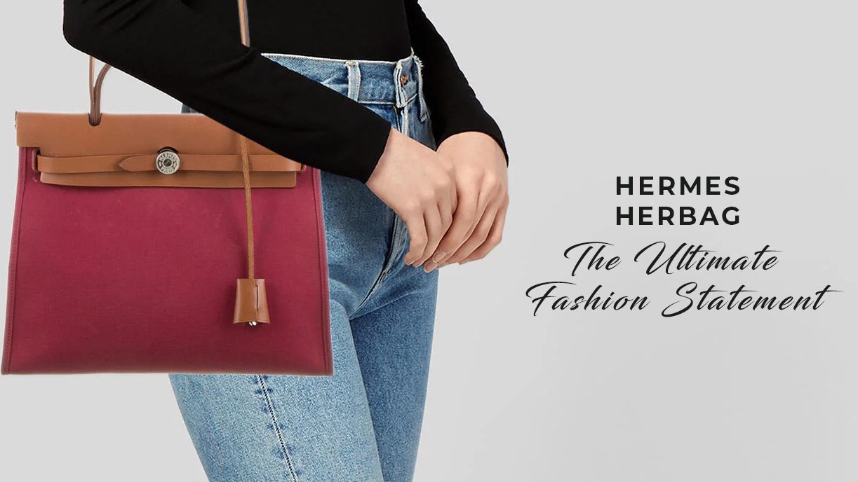 Hermes Herbag: The Ultimate Fashion Statement for Fashion Enthusiasts
