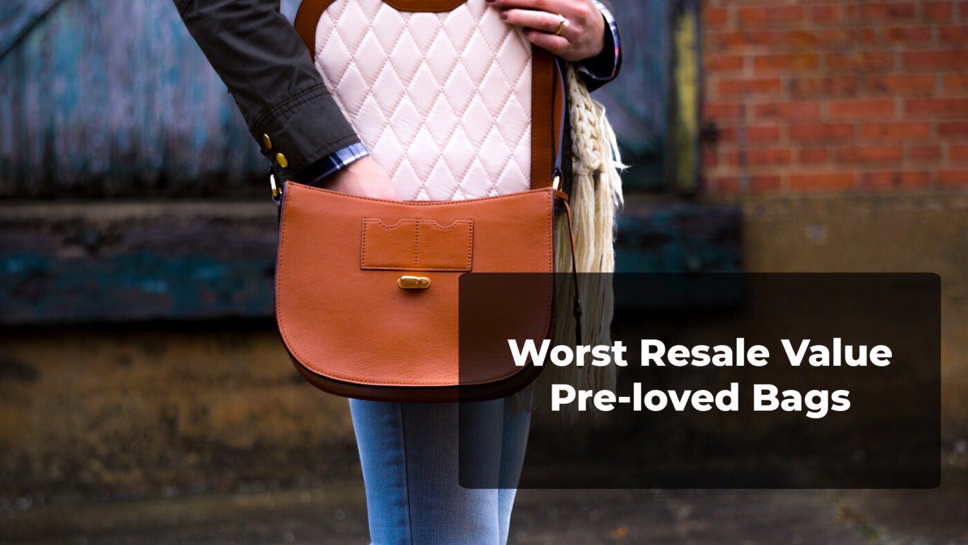 Discover 2023’s Worst Resale Value Pre-loved Bags – Shocking!
